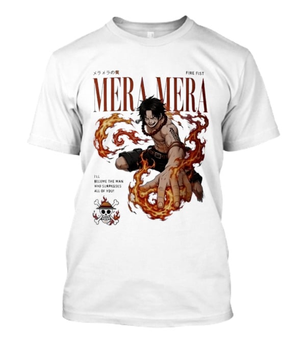 Mera Mera Fire Fist Portgas D Ace One Piece Anime T-Shirt