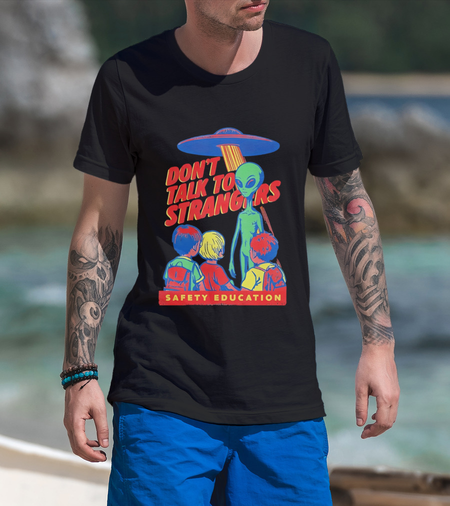 Alien Encounter Safety Education Don't Talk To Strangers Warning T-Shirt