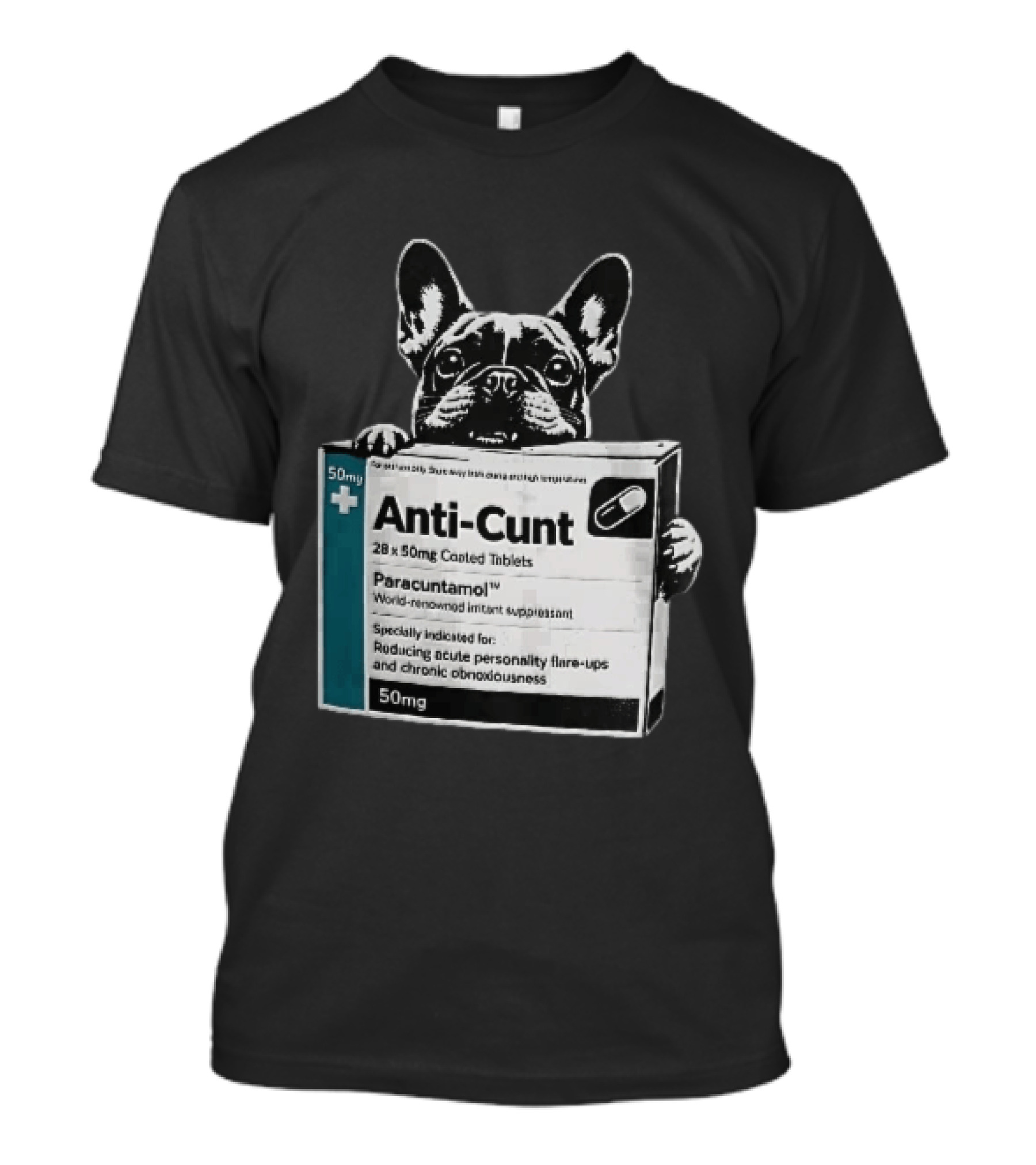 Anti Cunt Paracuntamol French Bulldog Medicine Box Reducing Personality Flare Ups T-Shirt