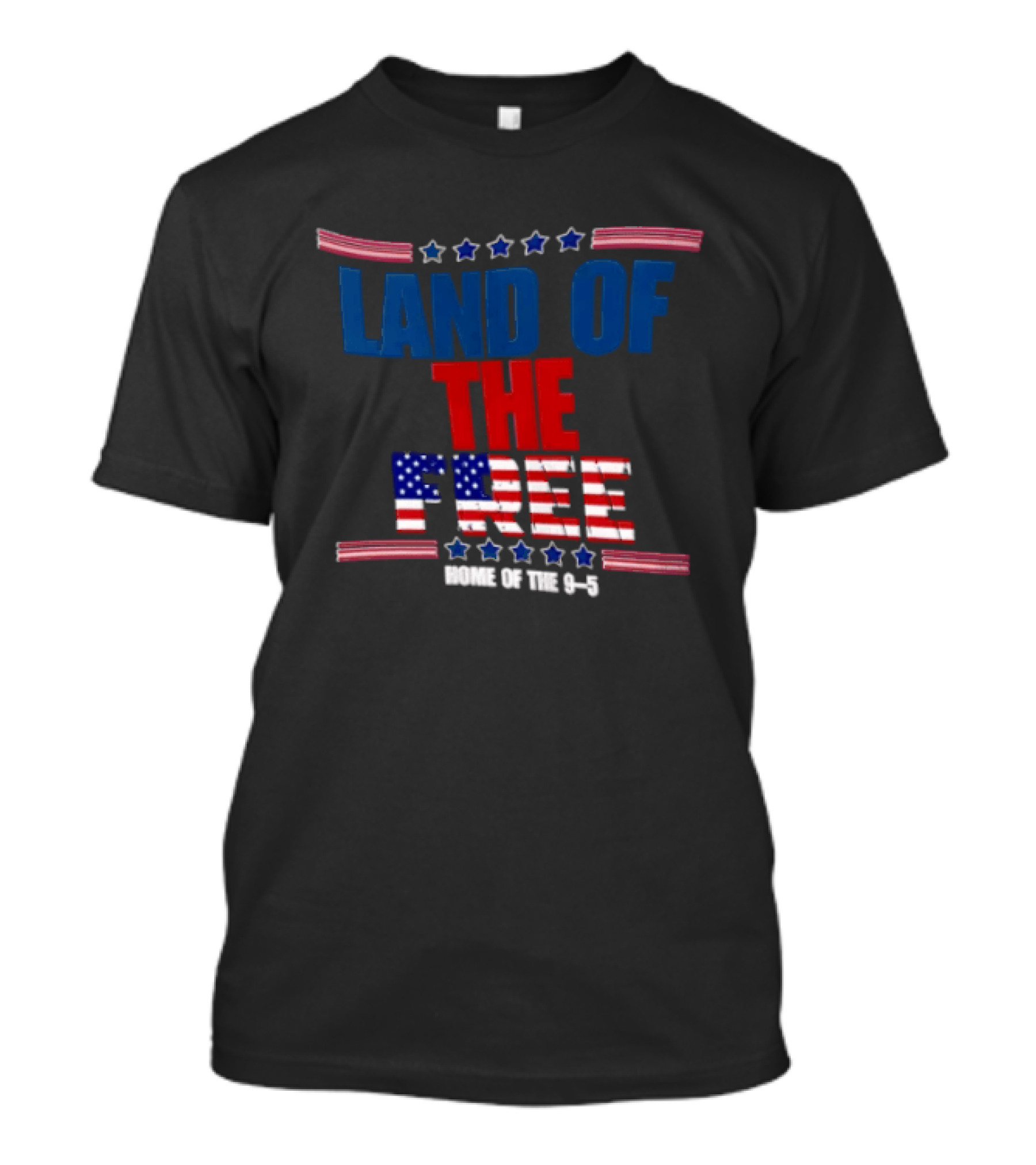 Land Of The Free Home Of The 9 5 American Flag Stars Stripes USA T-Shirt