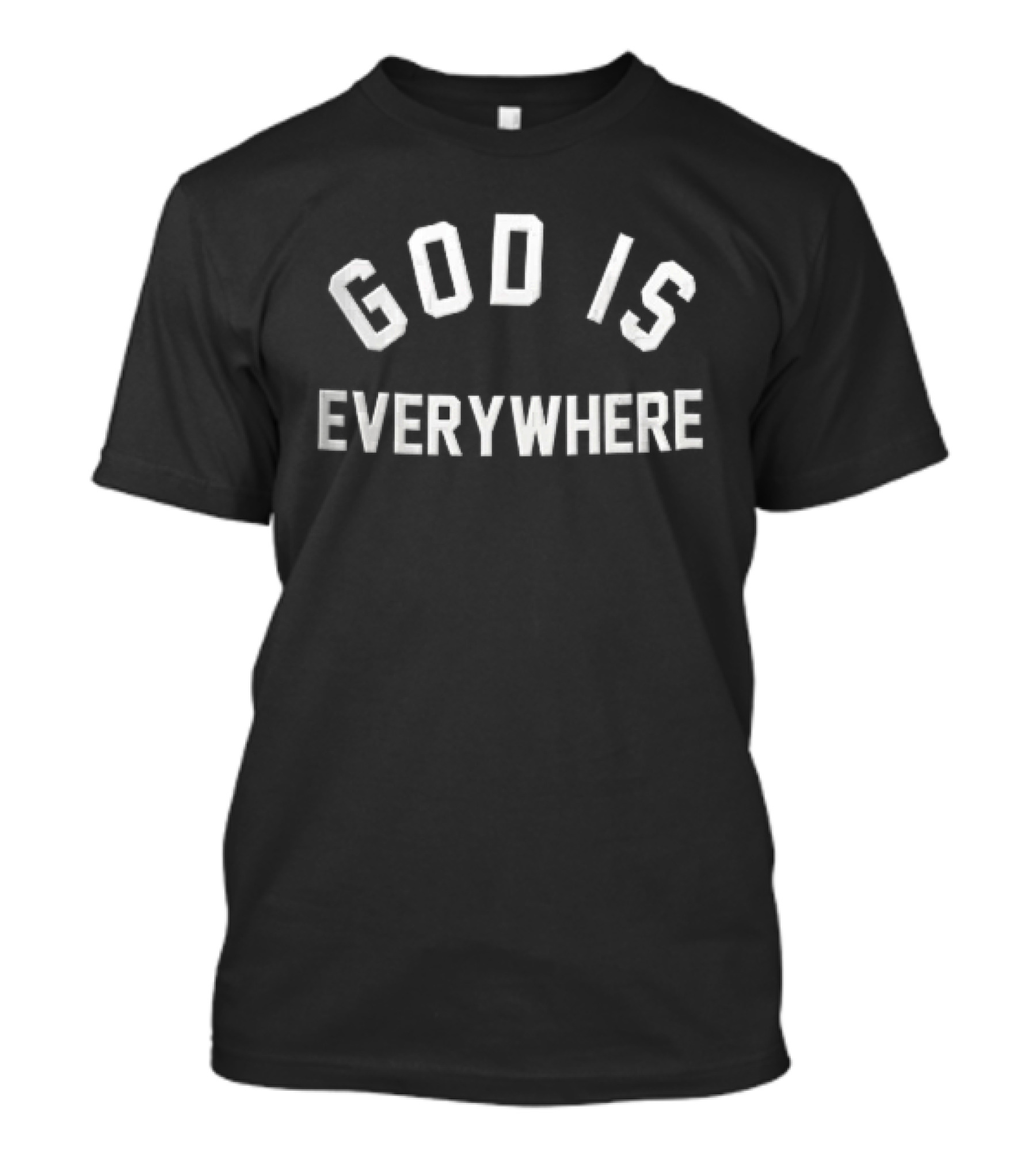 God Is Everywhere Curved Varsity Block White T-Shirt