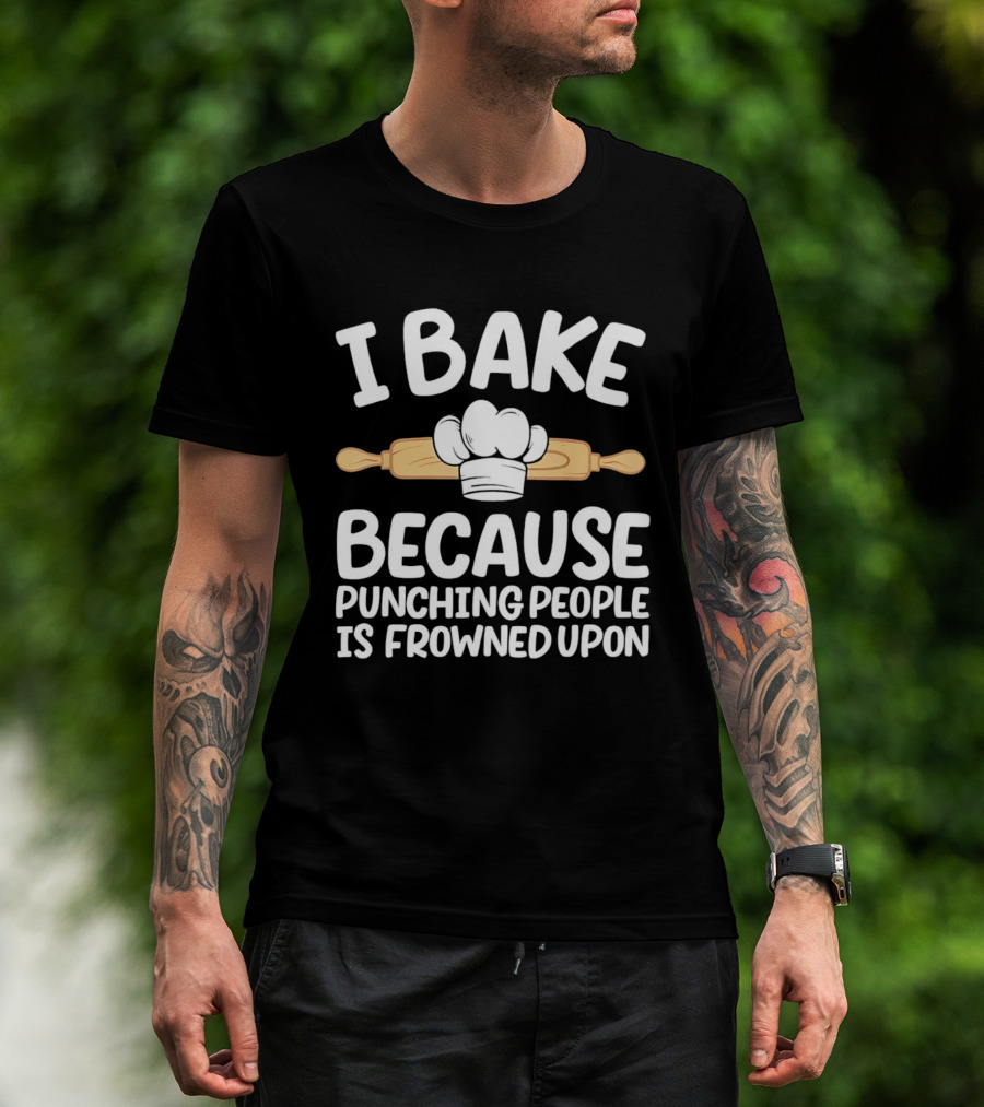 I Bake Because Punching People Is Frowned Upon Chef Hat Rolling Pin T-Shirt