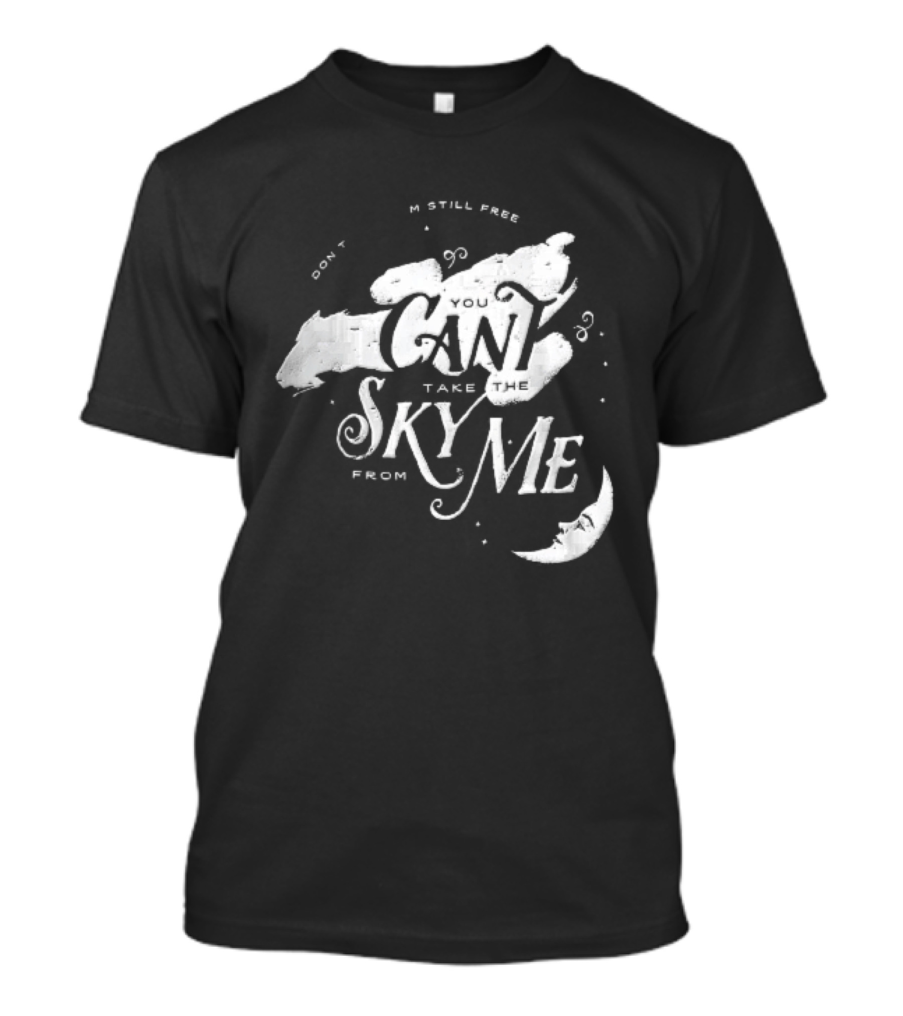 I Dont Care Im Still Free You Cant Take The Sky From Me Serenity Crescent Moon Stars Spaceship T-Shirt