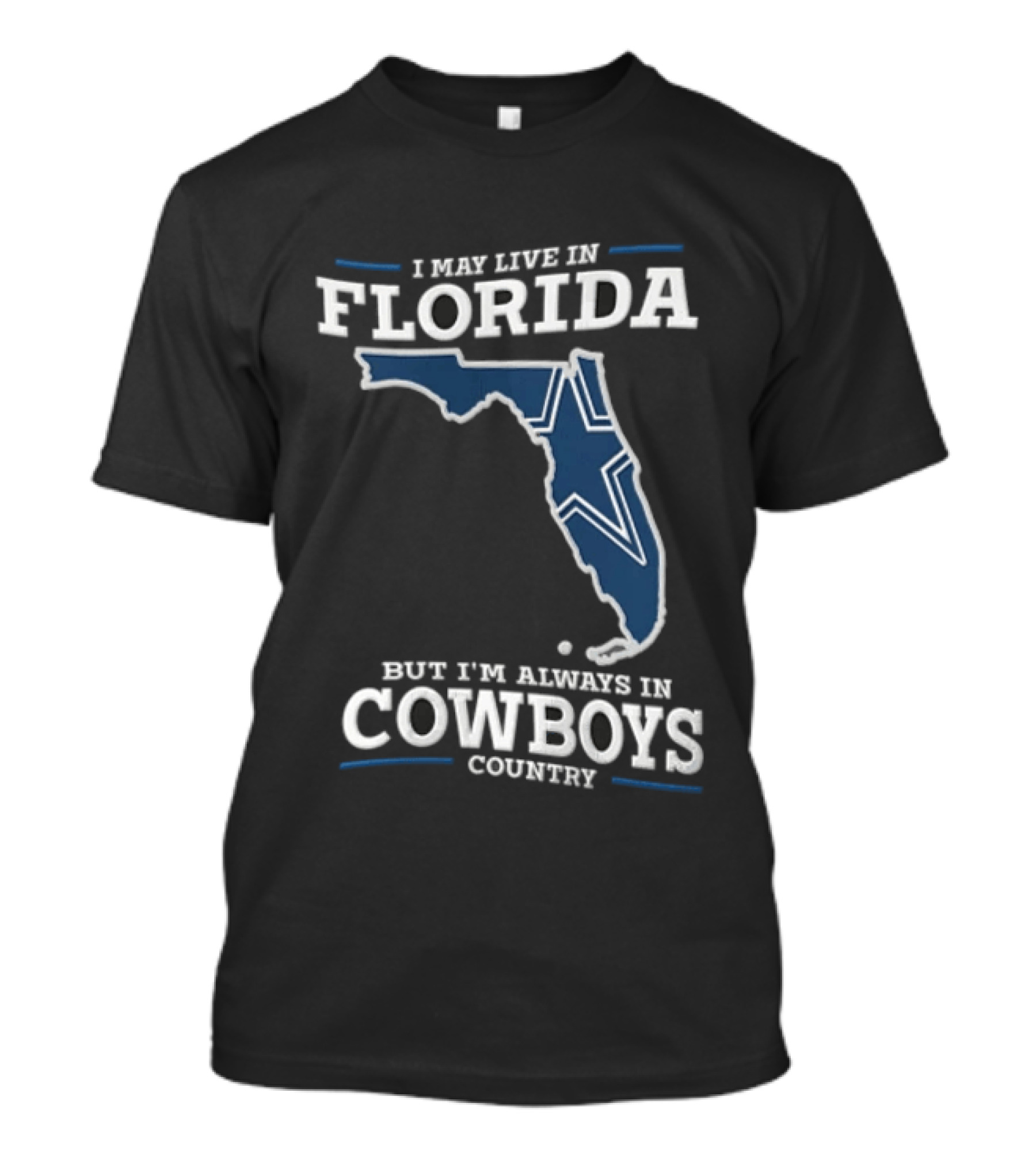 I May Live In Florida But I'm Always In Cowboys Country Map Star T-Shirt