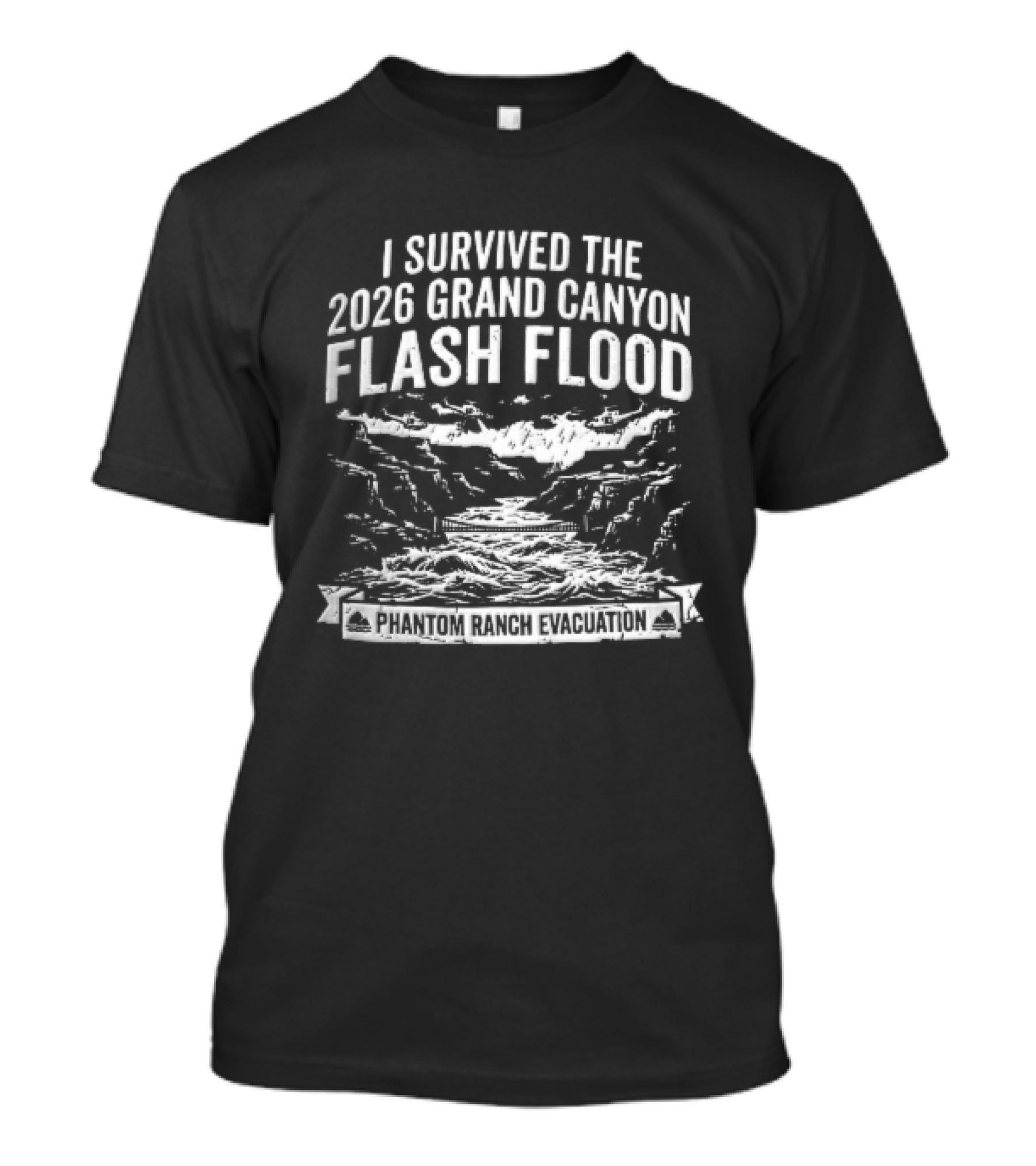 I Survived The 2026 Grand Canyon Flash Flood Phantom Ranch Evacuation T-Shirt