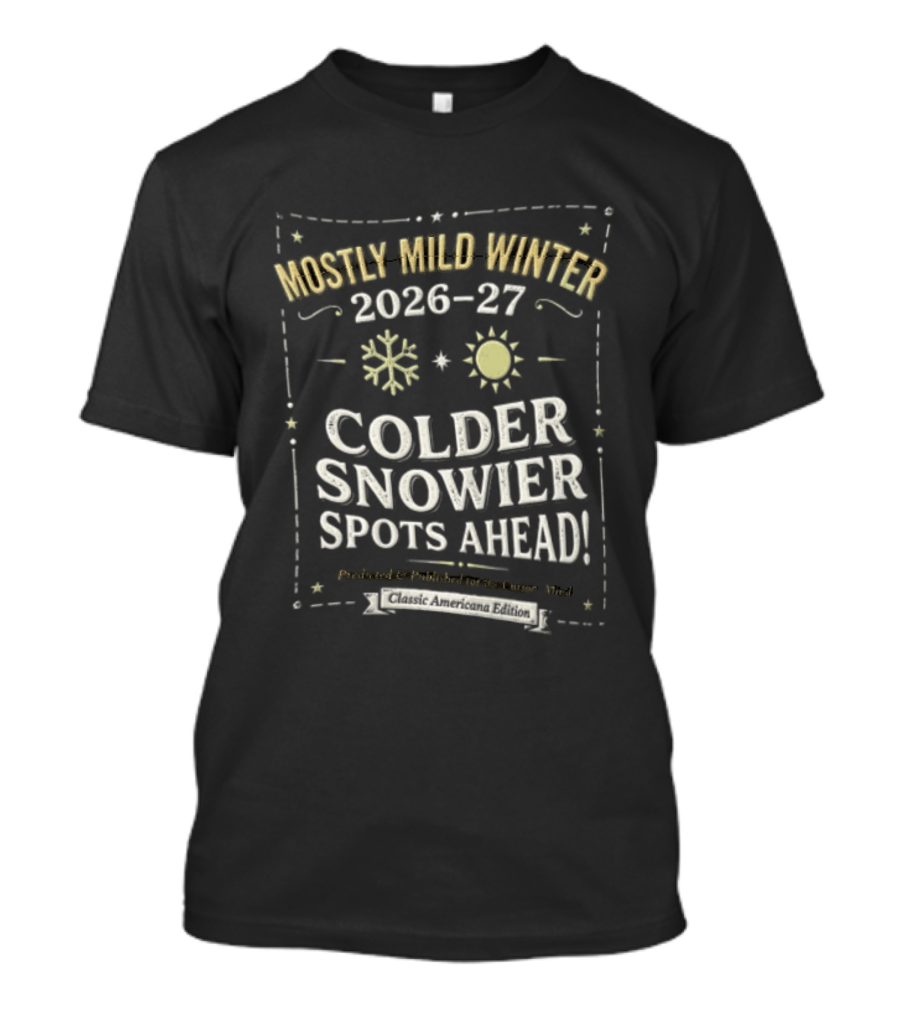 Mostly Mild Winter 2026 2027 Colder Snowier Spots Ahead Forecast T-Shirt
