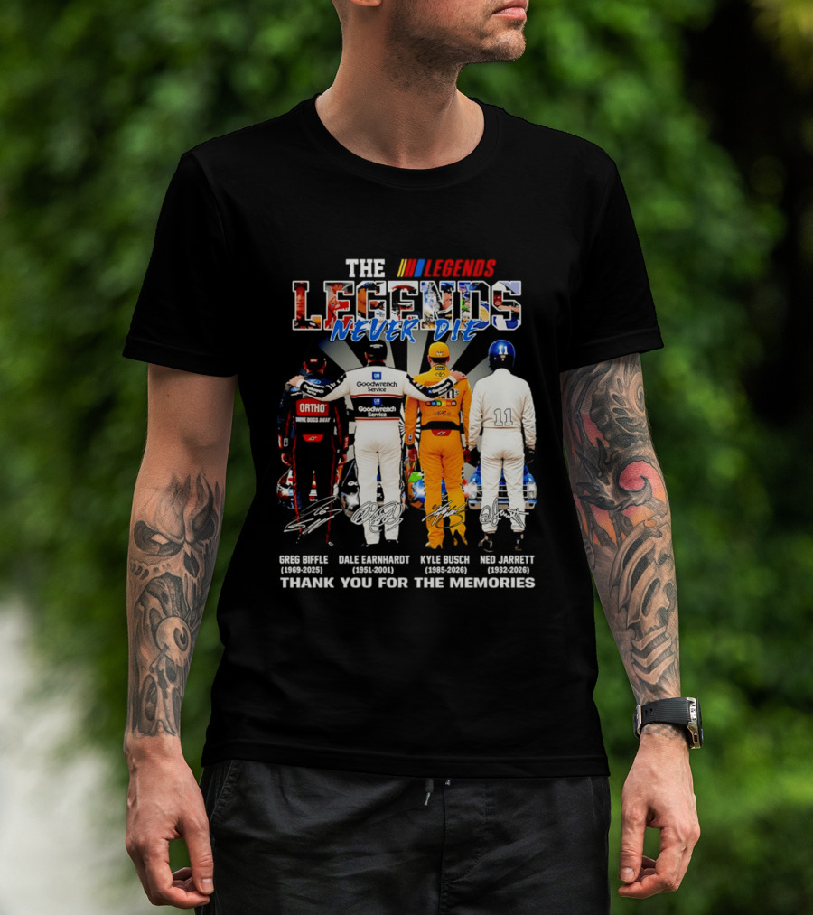 The NASCAR Legends Never Die Dale Earnhardt Greg Biffle Kyle Busch Ned Jarrett Thank You For The Memories T-Shirt