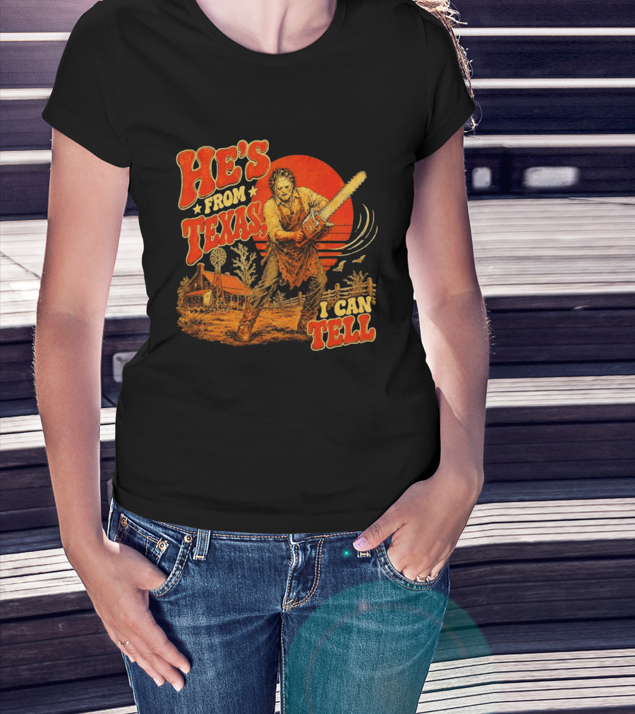 Spooky Season Chainsaw Horror He's From Texas I Can Tell Halloween T-Shirt