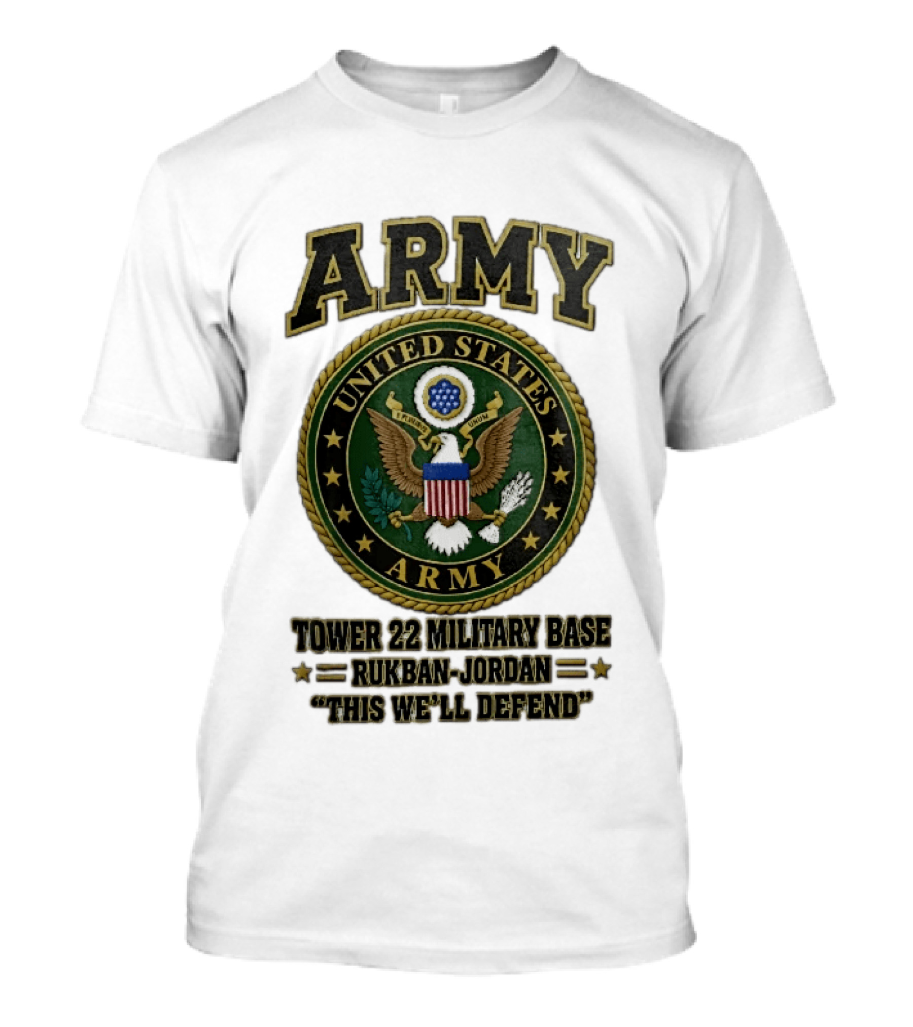 Army United States Tower 22 Military Base Rukban Jordan This We'll Defend T-Shirt