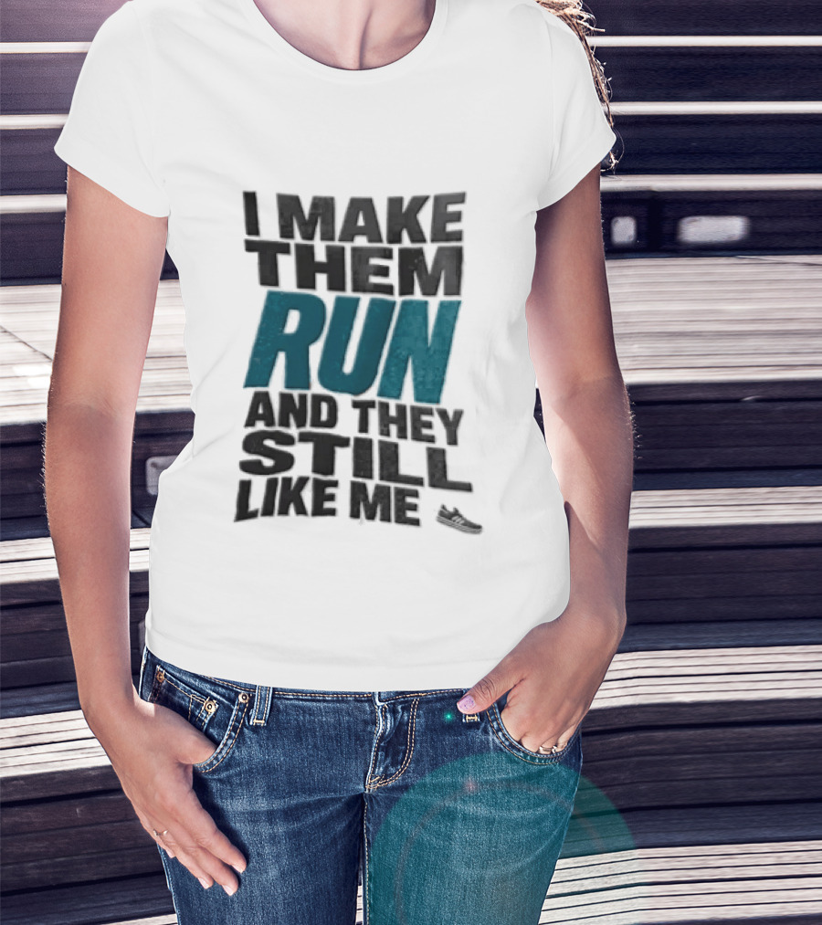 I Make Them Run And They Still Like Me Black Running Shoe T-Shirt