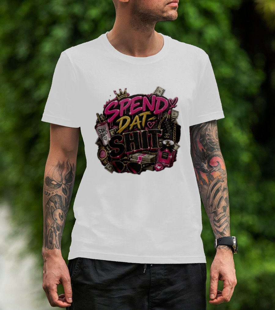 Spend Dat Shit Stay Paid Luxury Money Perfume Fashion Sunglasses T-Shirt