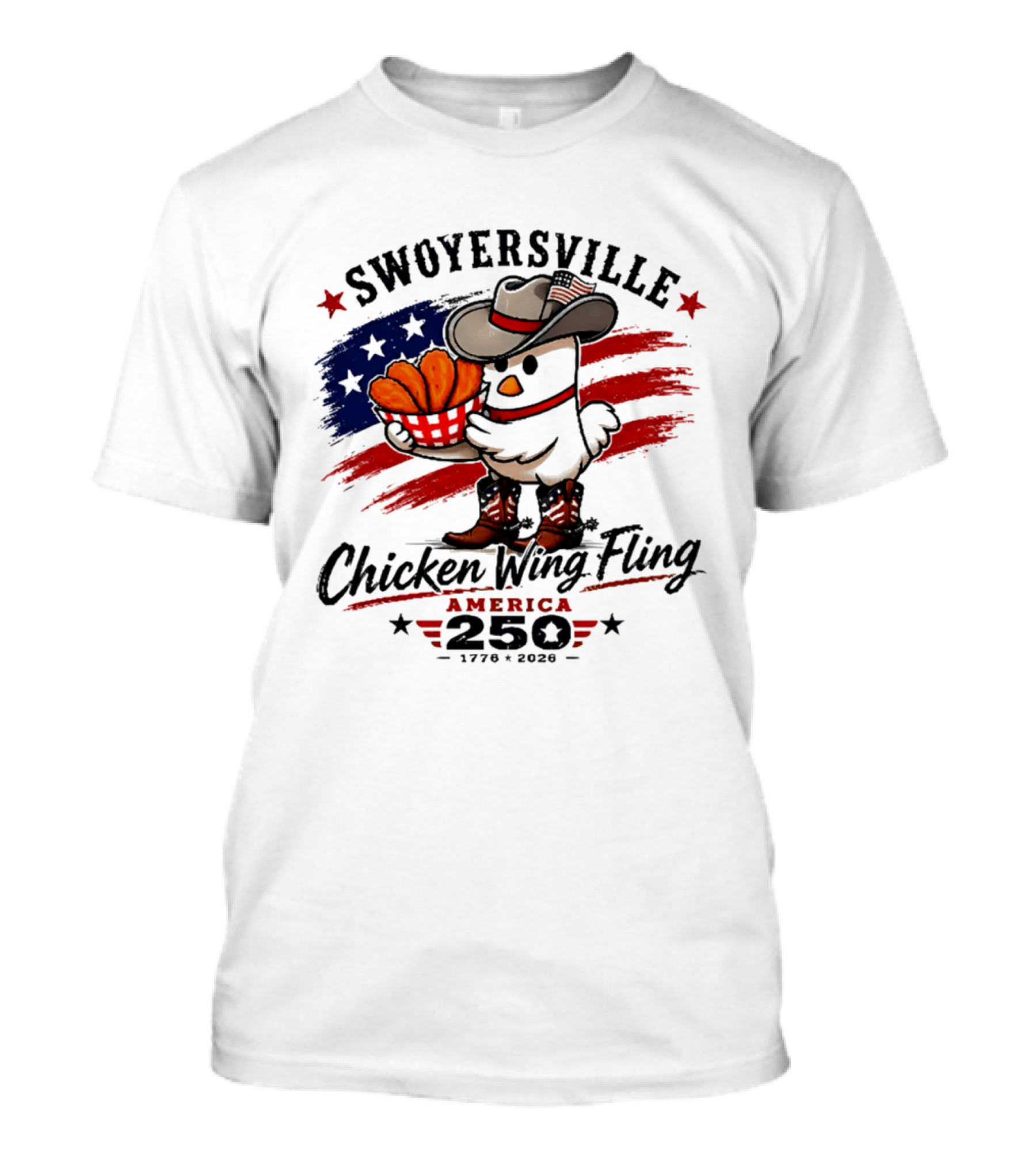 Swoyersville Chicken Wing Fling America 250 Cowboy Chicken 1776 2026 Stars And Stripes T-Shirt