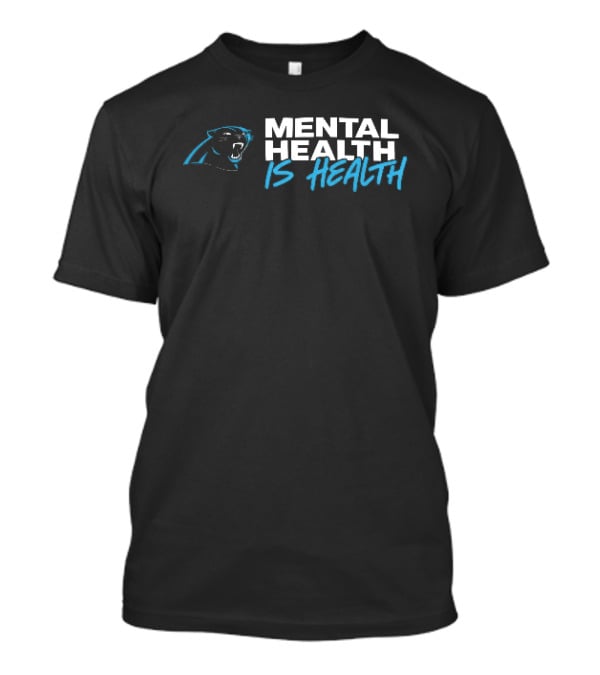 Carolina Panthers Mental Health Is Health Roaring T-Shirt