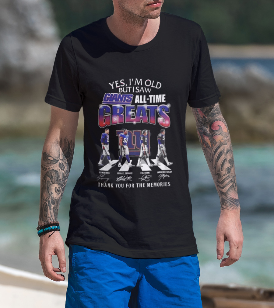 Yes I'm Old But I Saw Giants All Time Greats Eli Manning Michael Strahan New York Legends Thank You For The Memories T-Shirt