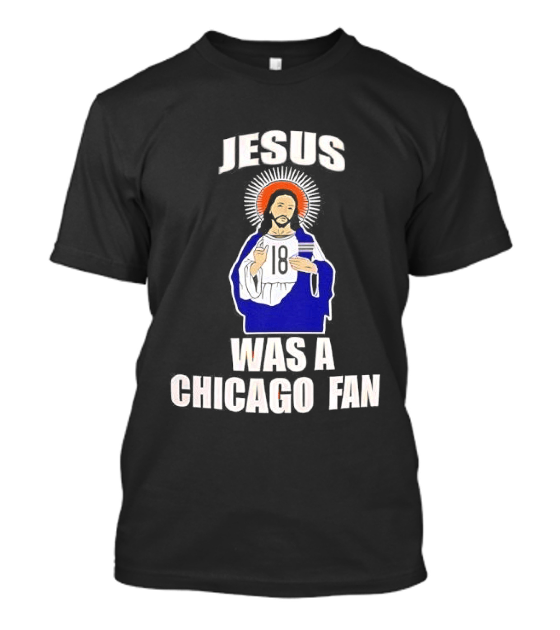 Jesus Was A Chicago Fan Religious T-Shirt