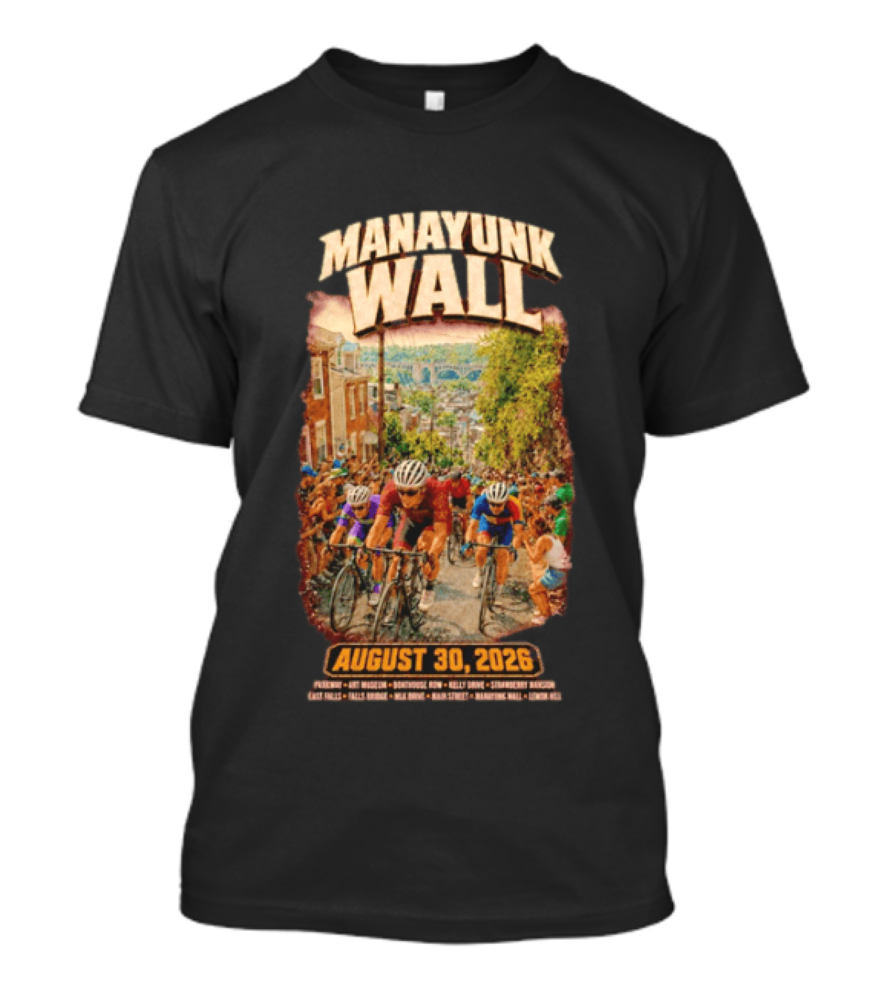 Manayunk Wall Cycling Race August 30 2026 Philadelphia Art Museum Boathouse Row Kelly Drive Strawberry Mansion East Falls Bala Cynwyd Manayunk Hill T-Shirt