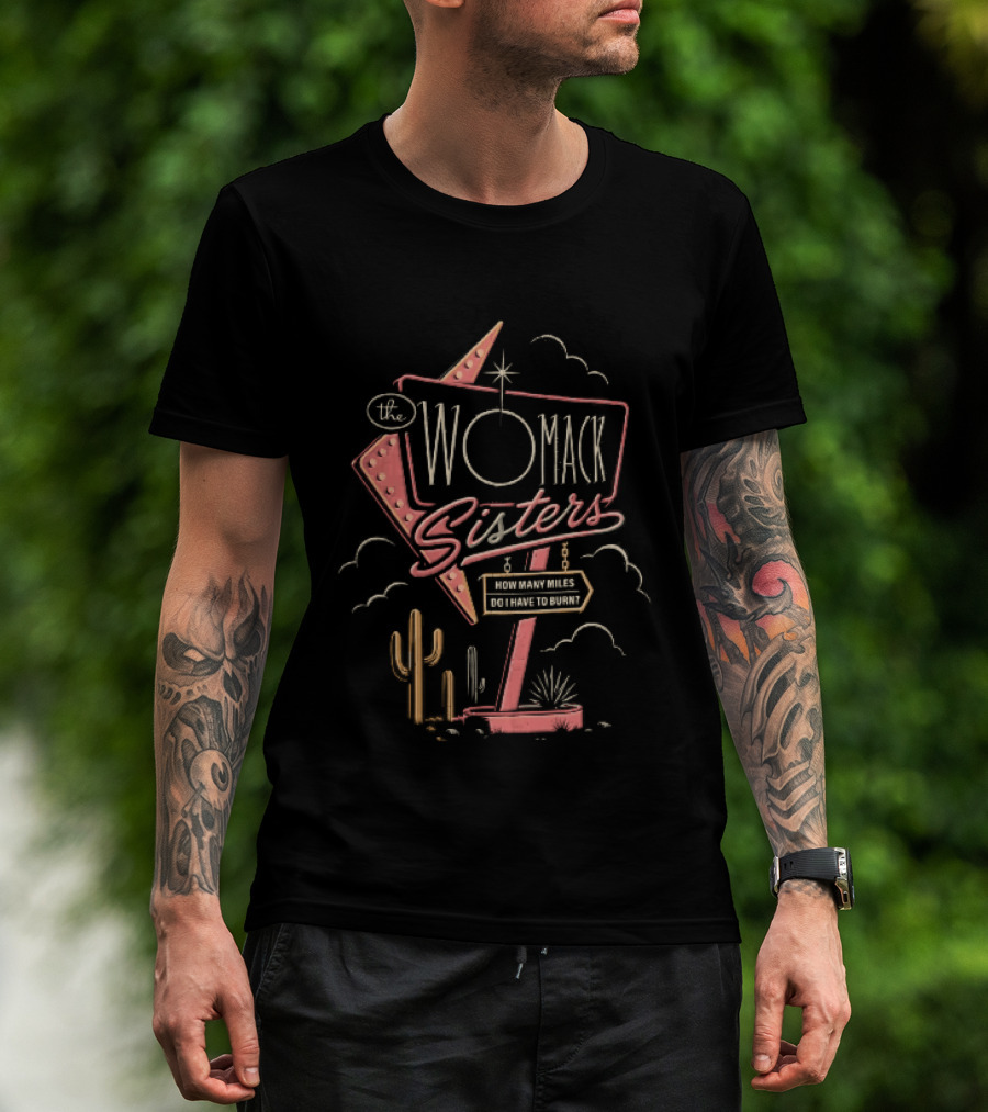 The Womack Sisters How Many Miles Do I Have To Burn Neon Motel Cactus T-Shirt