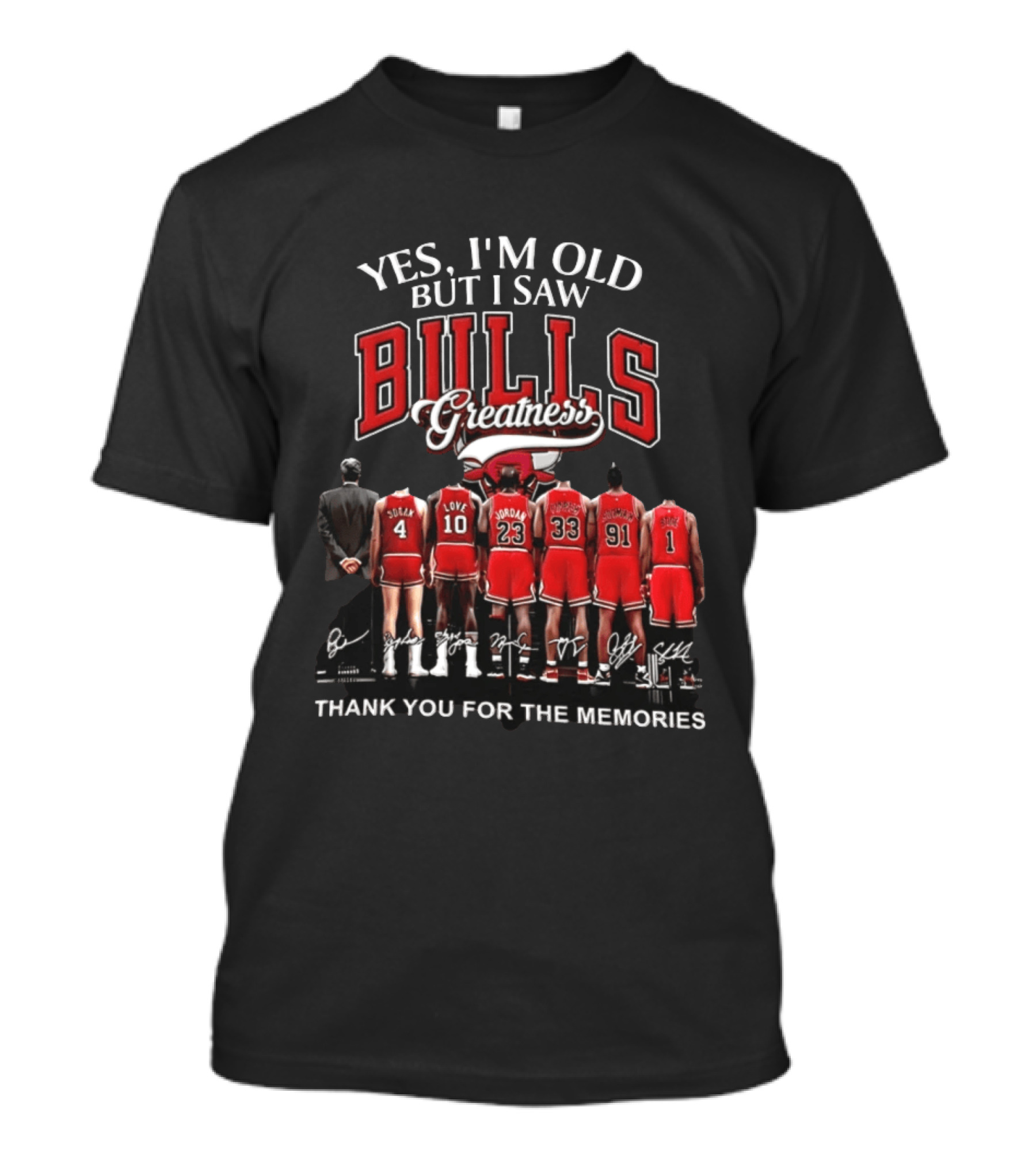 Yes I'm Old But I Saw Bulls Greatness Thank You For The Memories T-Shirt