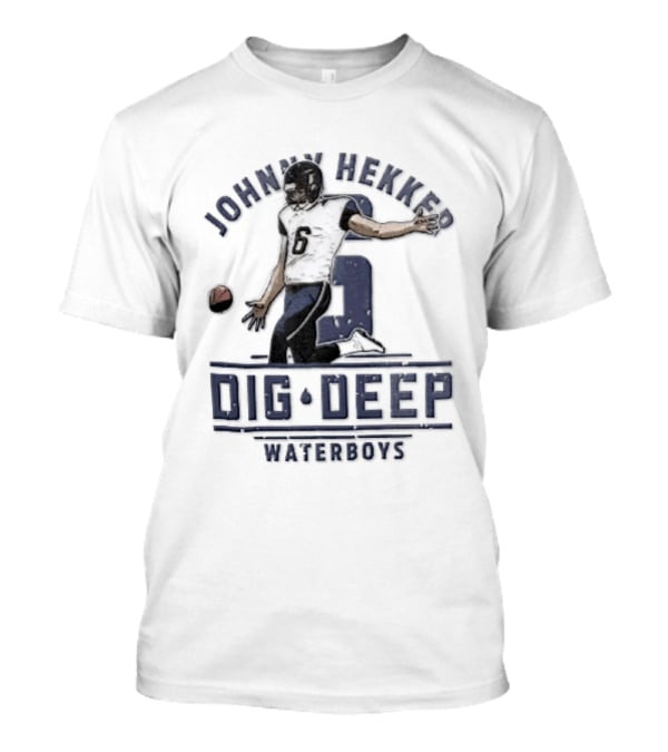 Johnny Hekker Punter Dig Deep Waterboys Football T-Shirt