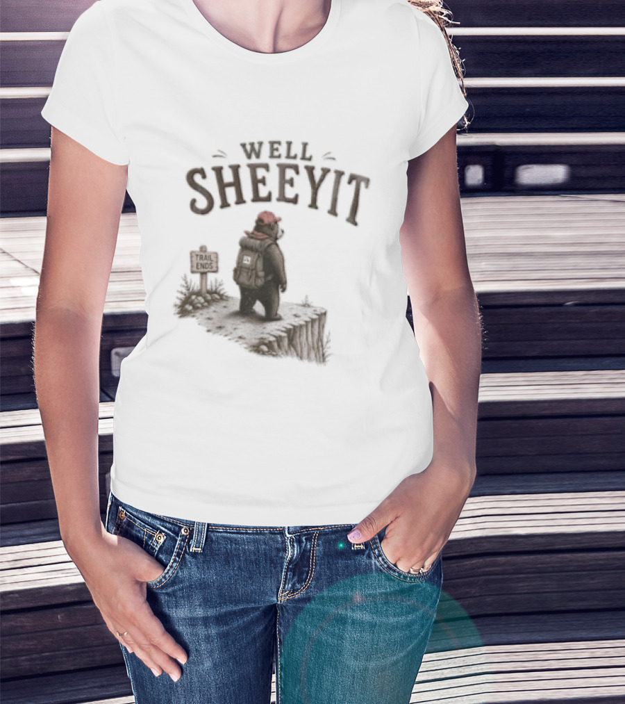 Well Sheeyit Bear Backpack Cliff Edge Trail Ends T-Shirt