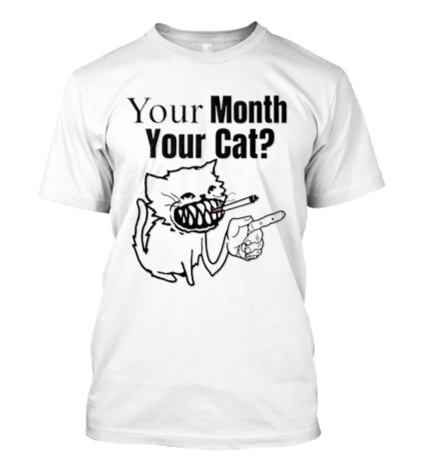 Your Month Your Cat Smoking Drawing T-Shirt