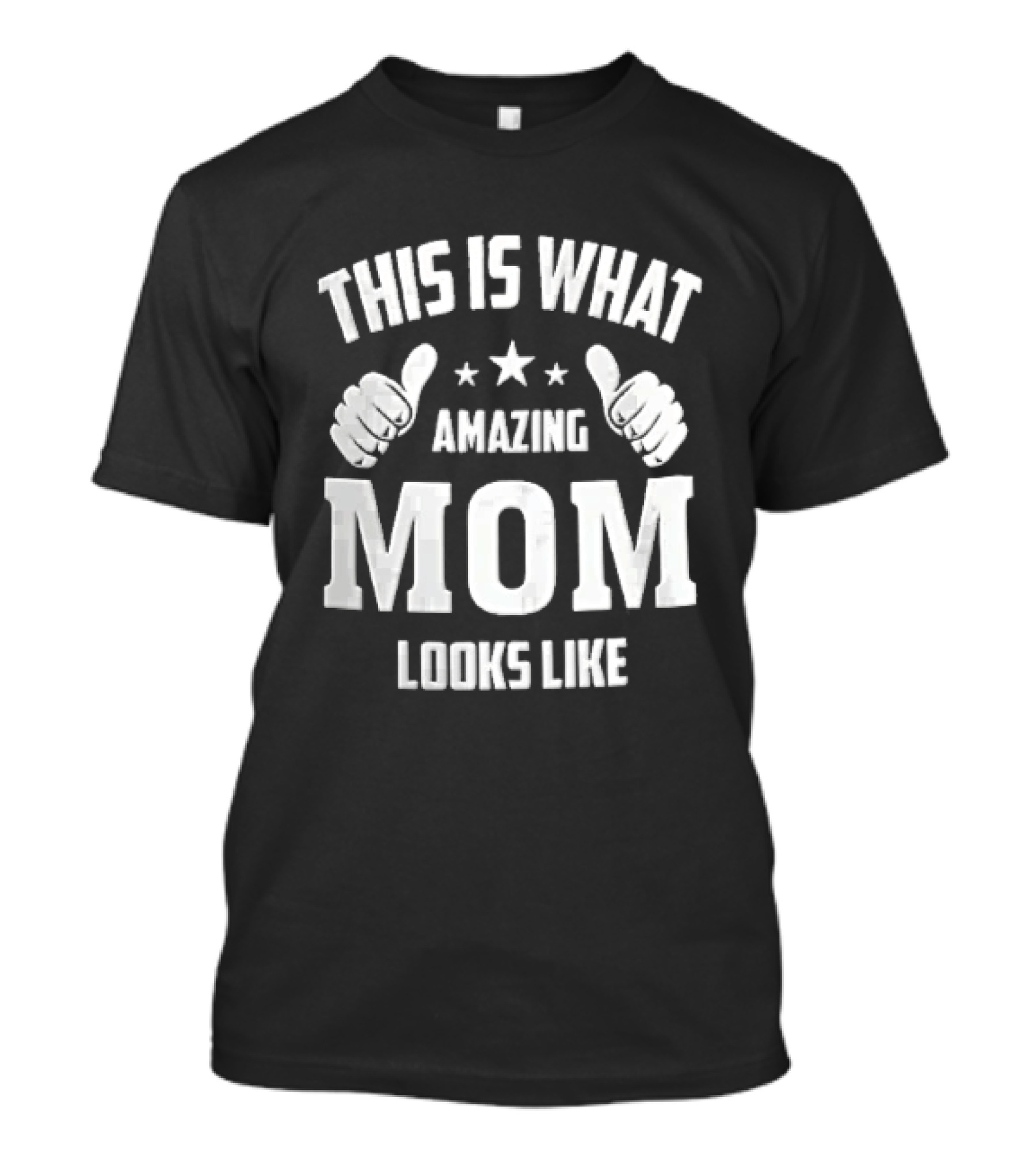 This Is What Amazing Mom Looks Like Two Thumbs Pointing Stars T-Shirt