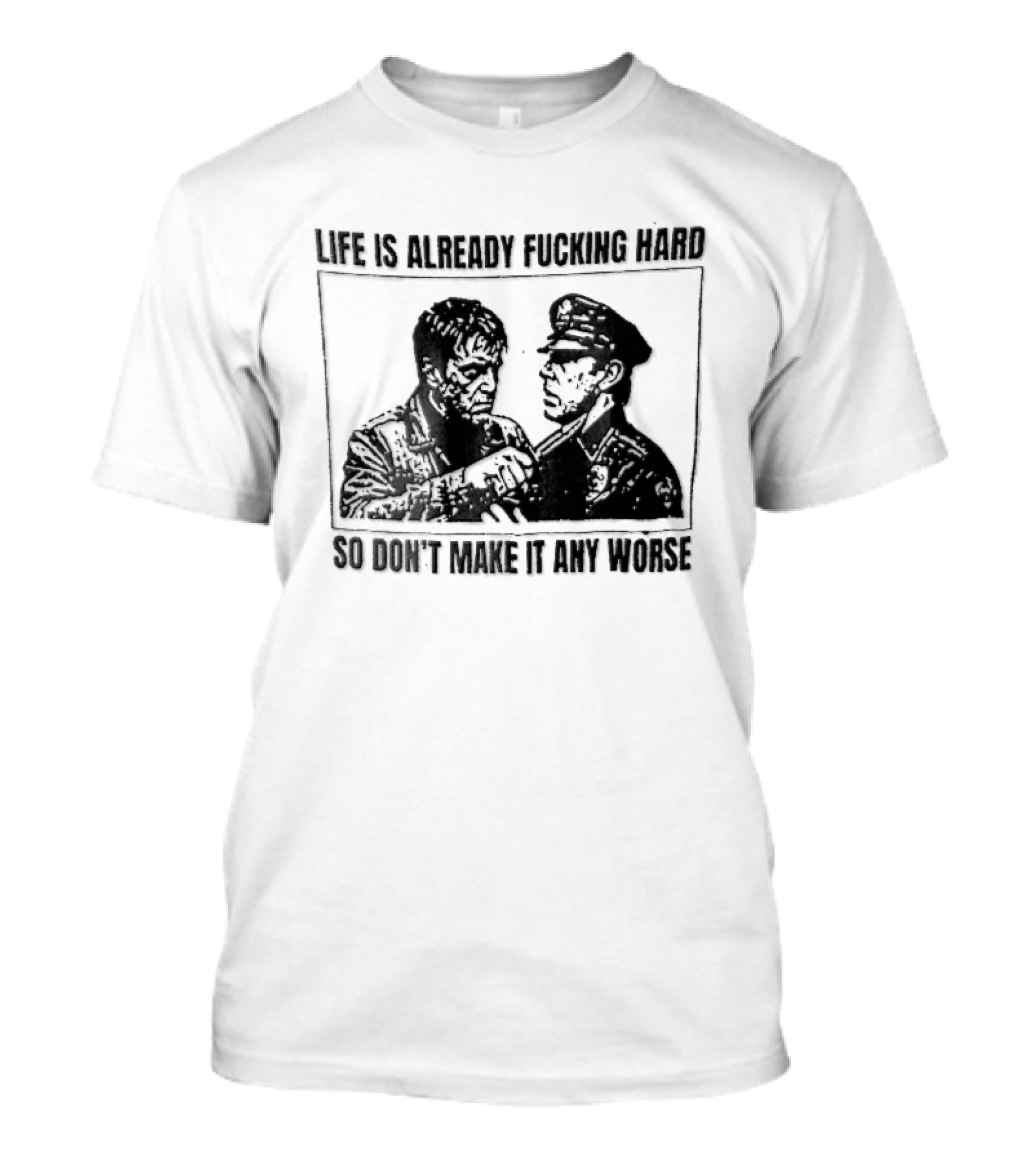 Life Is Already Fucking Hard So Don't Make It Any Worse Sylvester Stallone John Rambo Stencil T-Shirt