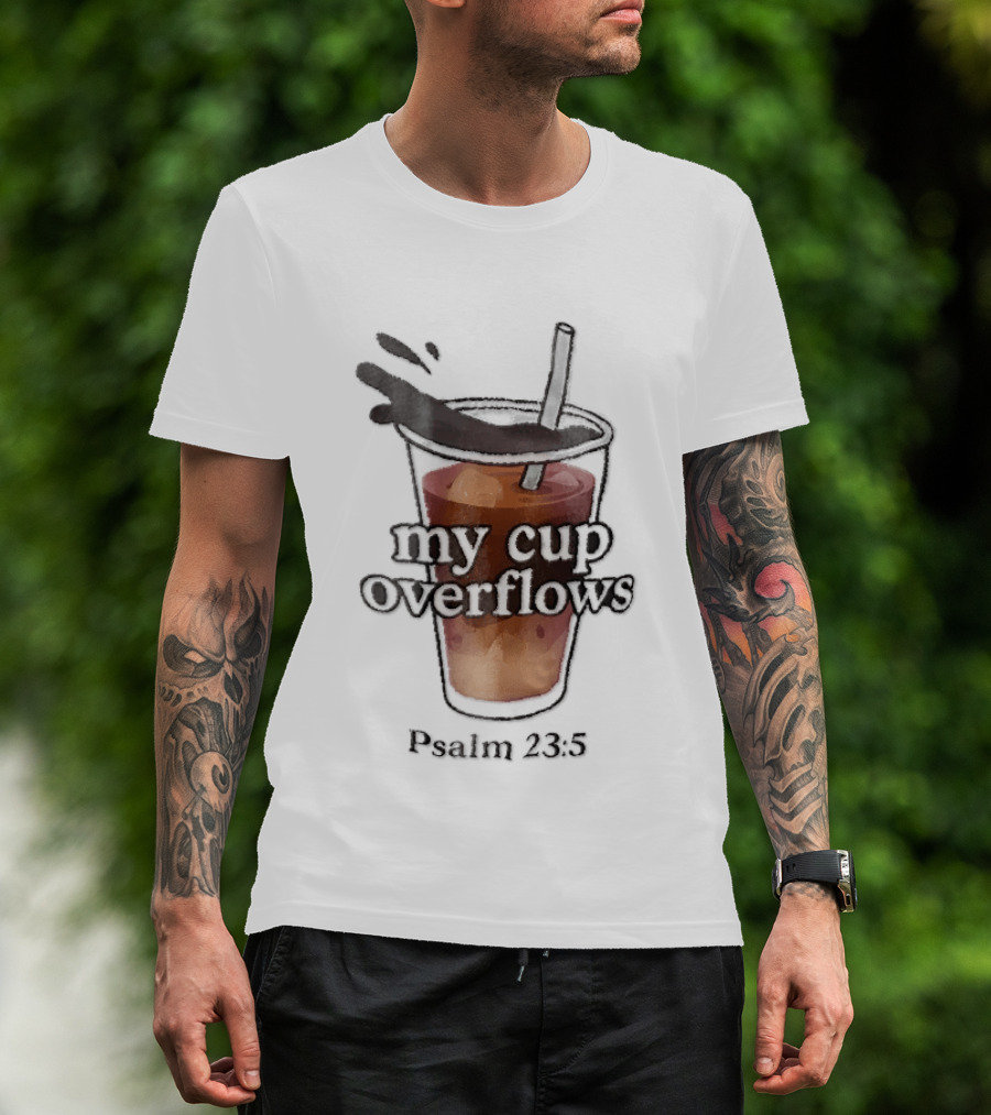 My Cup Overflows Psalm 23 5 Iced Coffee Straw Cartoon T-Shirt