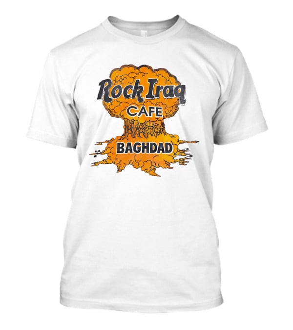 Rock Iraq Cafe Baghdad Nuclear Explosion Cloud T-Shirt