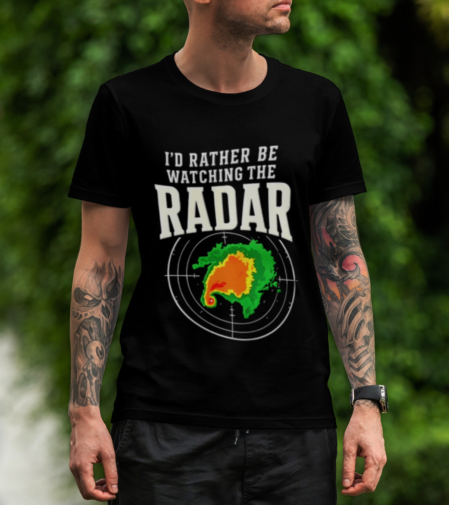 I'd Rather Be Ing The Radar Weather Enthusiast Radar Map T-Shirt