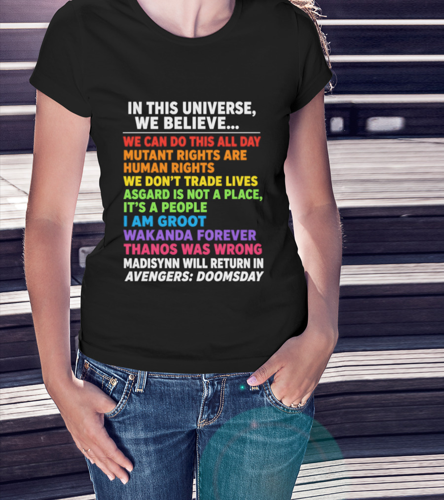 In This Universe We Believe We Can Do This All Day Asgard Is Not A Place I Am Groot Thanos Was Wrong Avengers Doomsday T-Shirt