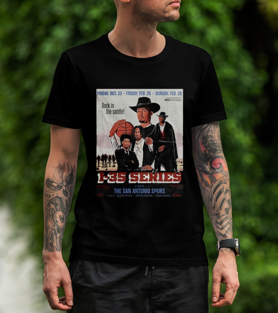 Friday Oct 23 Friday Feb 26 Sunday Feb 28 Back In The Saddle L 35 Series A Film By The San Antonio Spurs T-Shirt