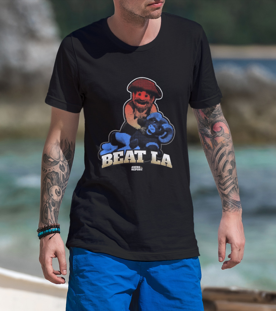 Sanfrancisco 49ers Report Beat LA T-Shirt