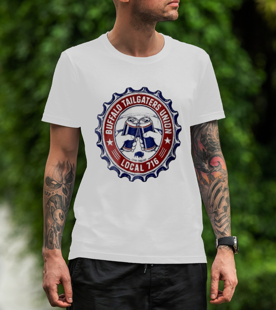 Buffalo Tailgaters Union Local 716 Est 1960 Toast Beer Cans Bison Bottle Cap T-Shirt