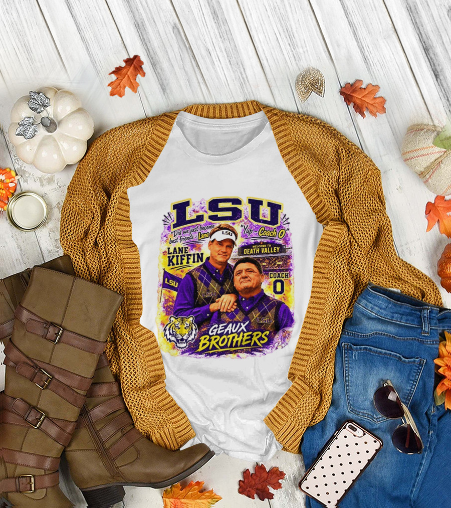 LSU Tigers Lane Kiffin Coach O Geaux Brothers Welcome To Death Valley T-Shirt