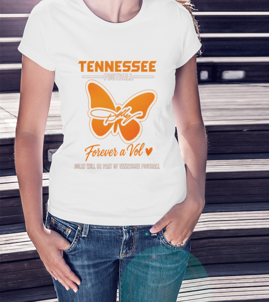 Tennessee Football Forever A Vol Dolly Will Be Part Of Tennessee T-Shirt