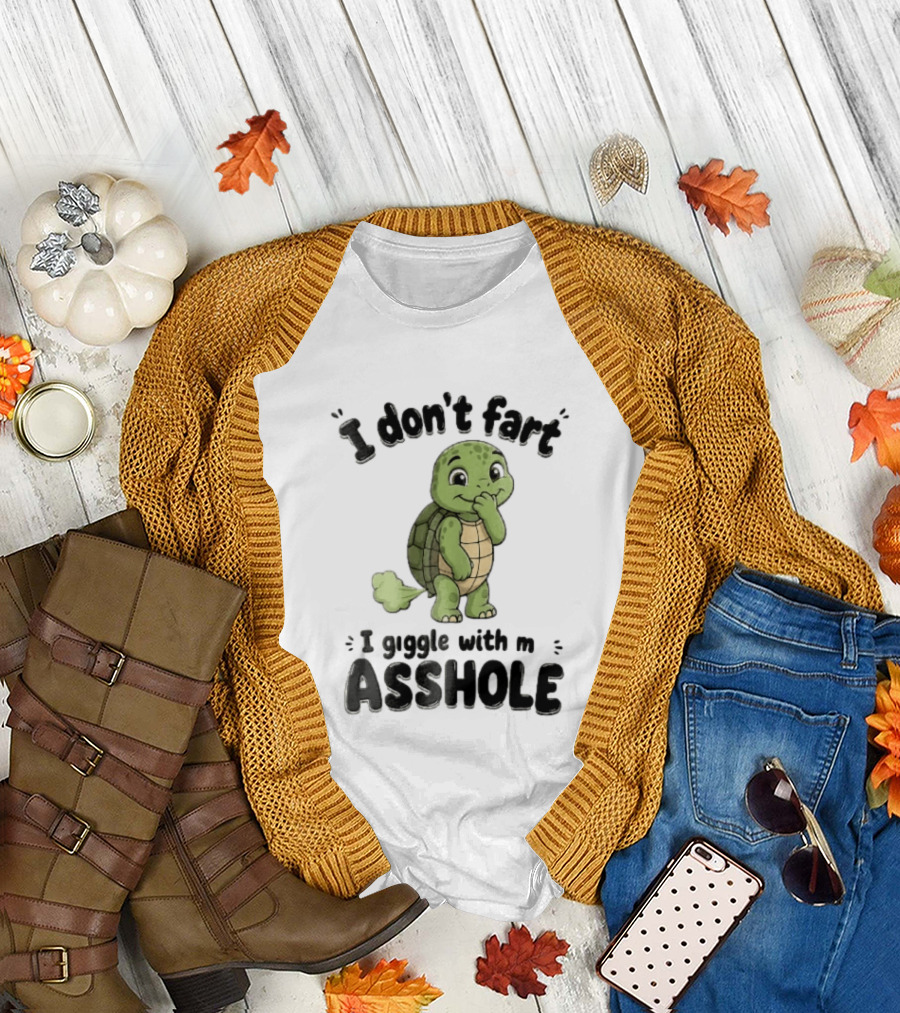 I Don't Fart I Giggle With My Asshole Turtle T-Shirt