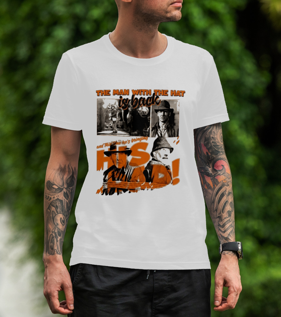 The Man With The Hat Is Back And This Time He's Bringing His Dad T-Shirt