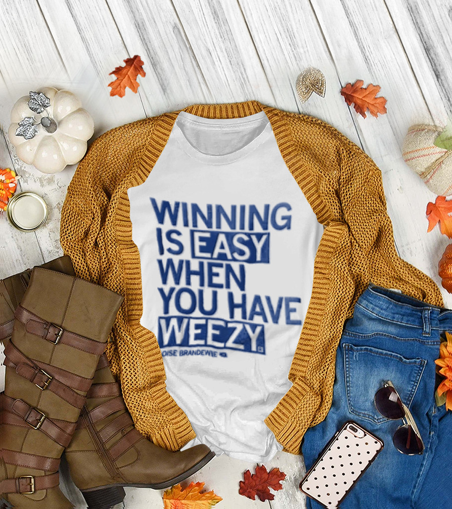 Winning Is Easy When You Have Weezy T-Shirt