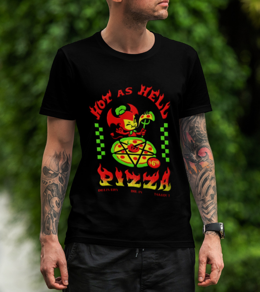 Hot As Hell Pizza Demon Takeout Delivery Dine In $6.66 T-Shirt