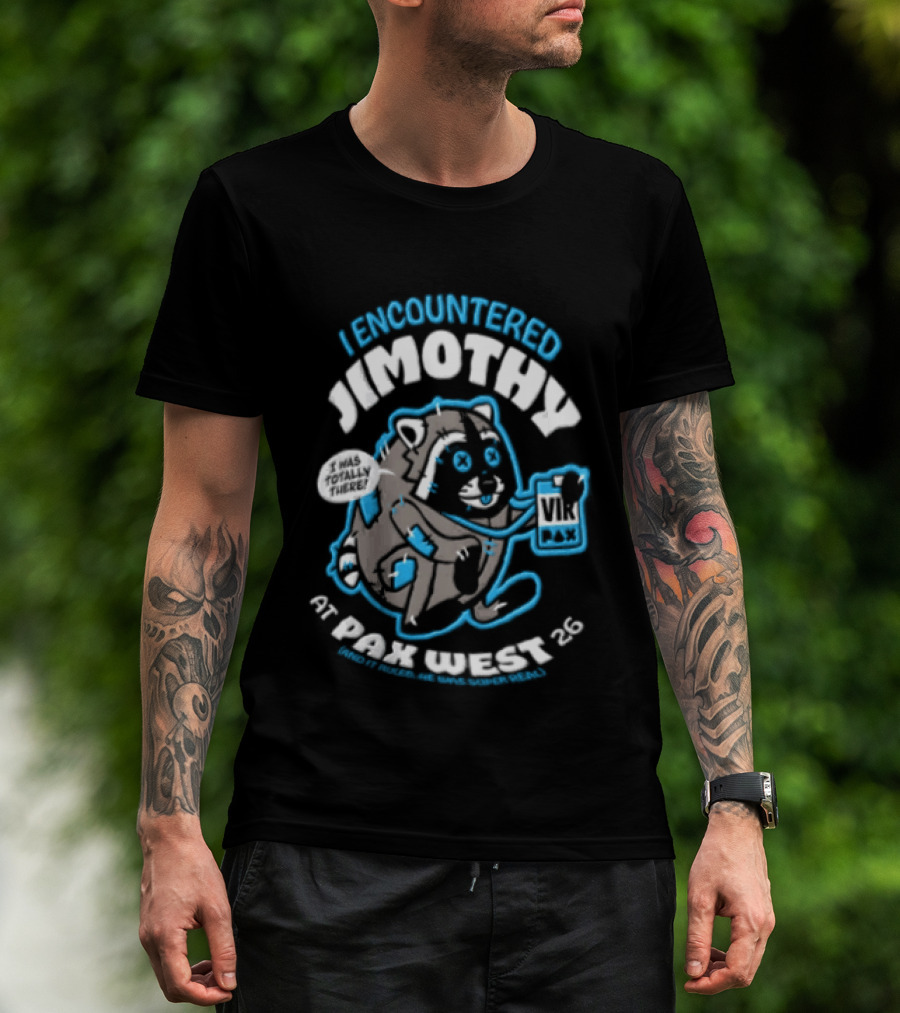 I Encountered Jimothy Super Real Raccoon At PAX West 26 And It Ruled T-Shirt