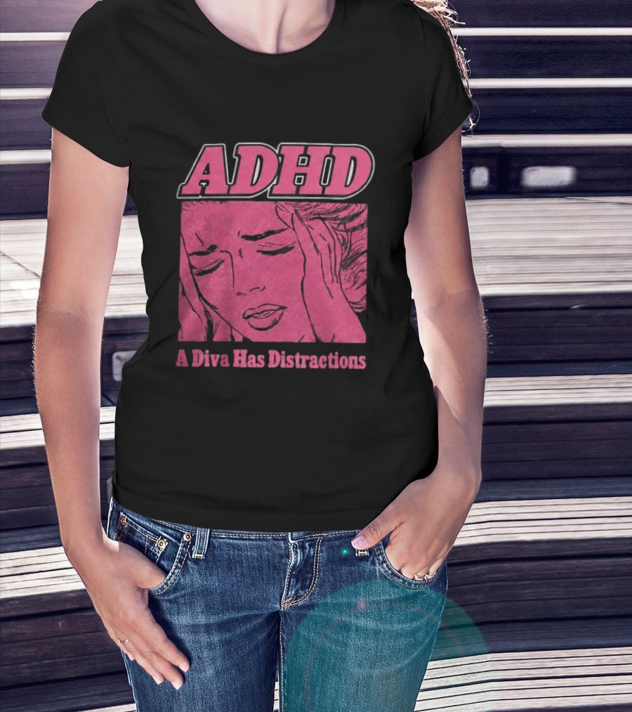 ADHD A Diva Has Distractions Pop Art Comic Style Image T-Shirt