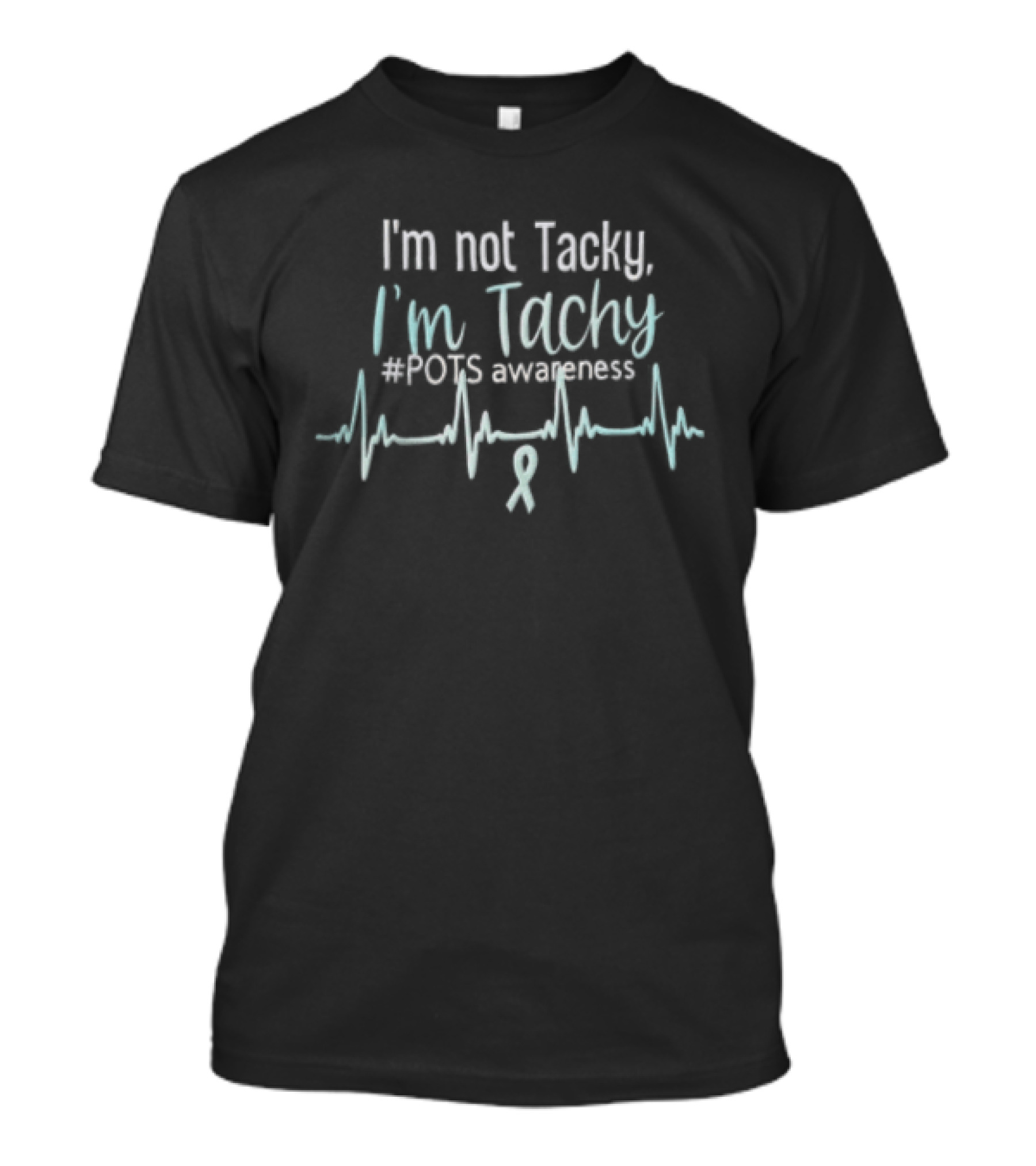 I'm Not Tacky I'm Tachy POTS Awareness EKG Heartbeat Ribbon T-Shirt