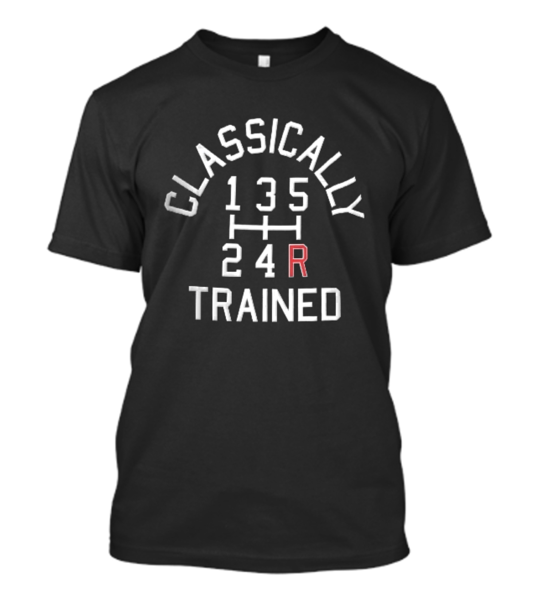 Classically Trained Manual Transmission Gear Shift T-Shirt