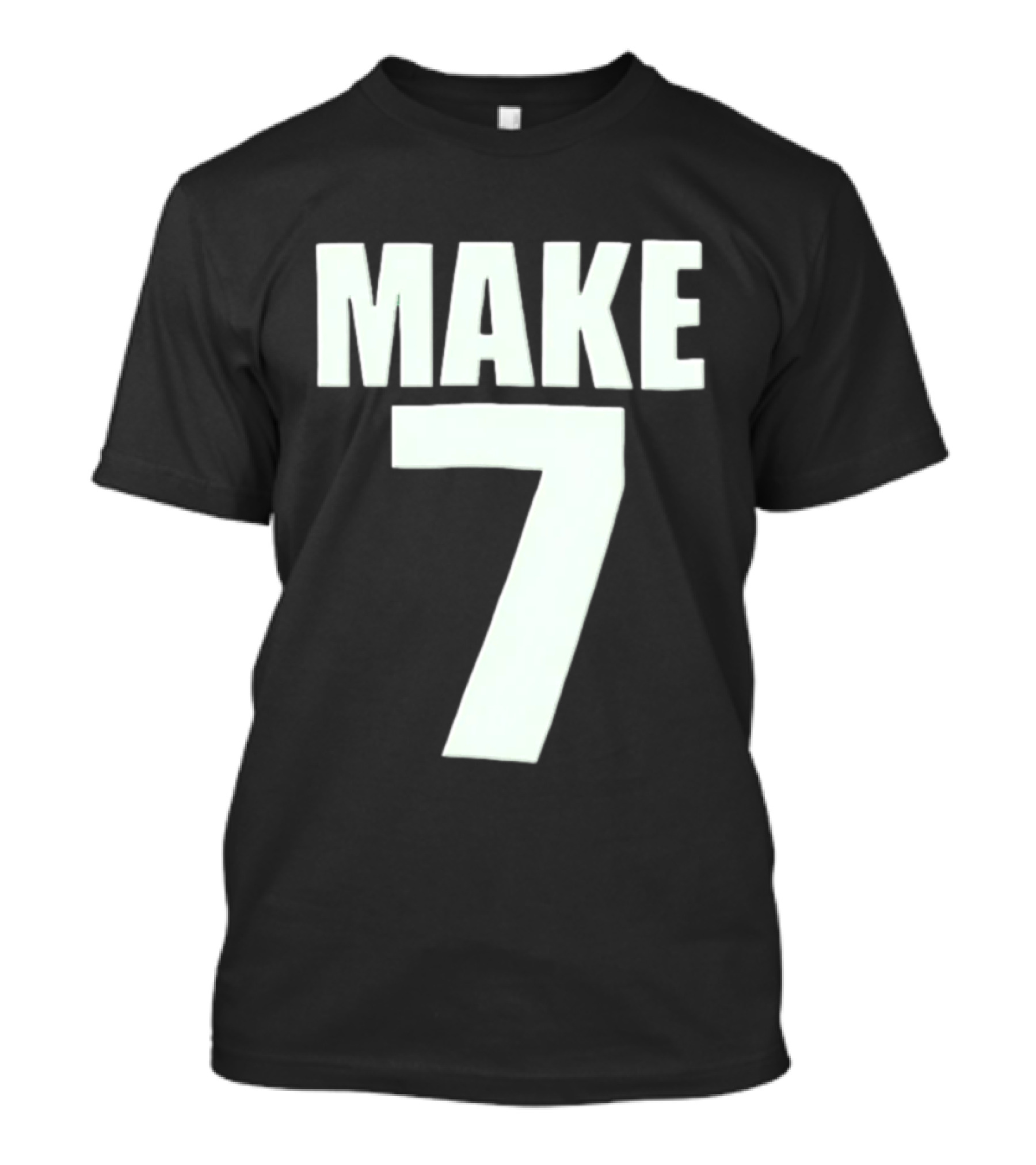 Make 7 Up Yours T-Shirt