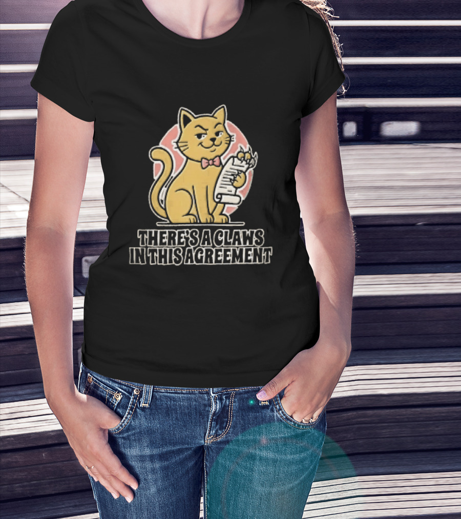 There's A Claws In This Agreement Smirking Cat Holding Document Scroll T-Shirt