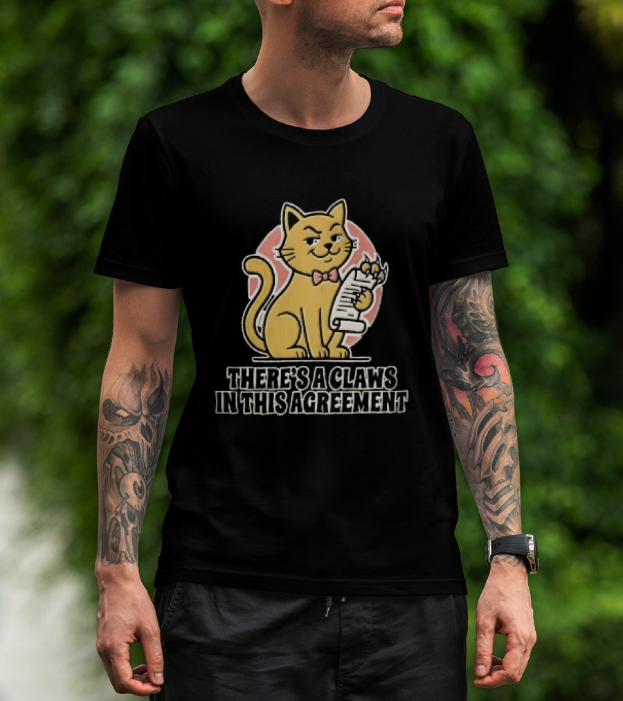 There's A Claws In This Agreement Smirking Cat Holding Document Scroll T-Shirt