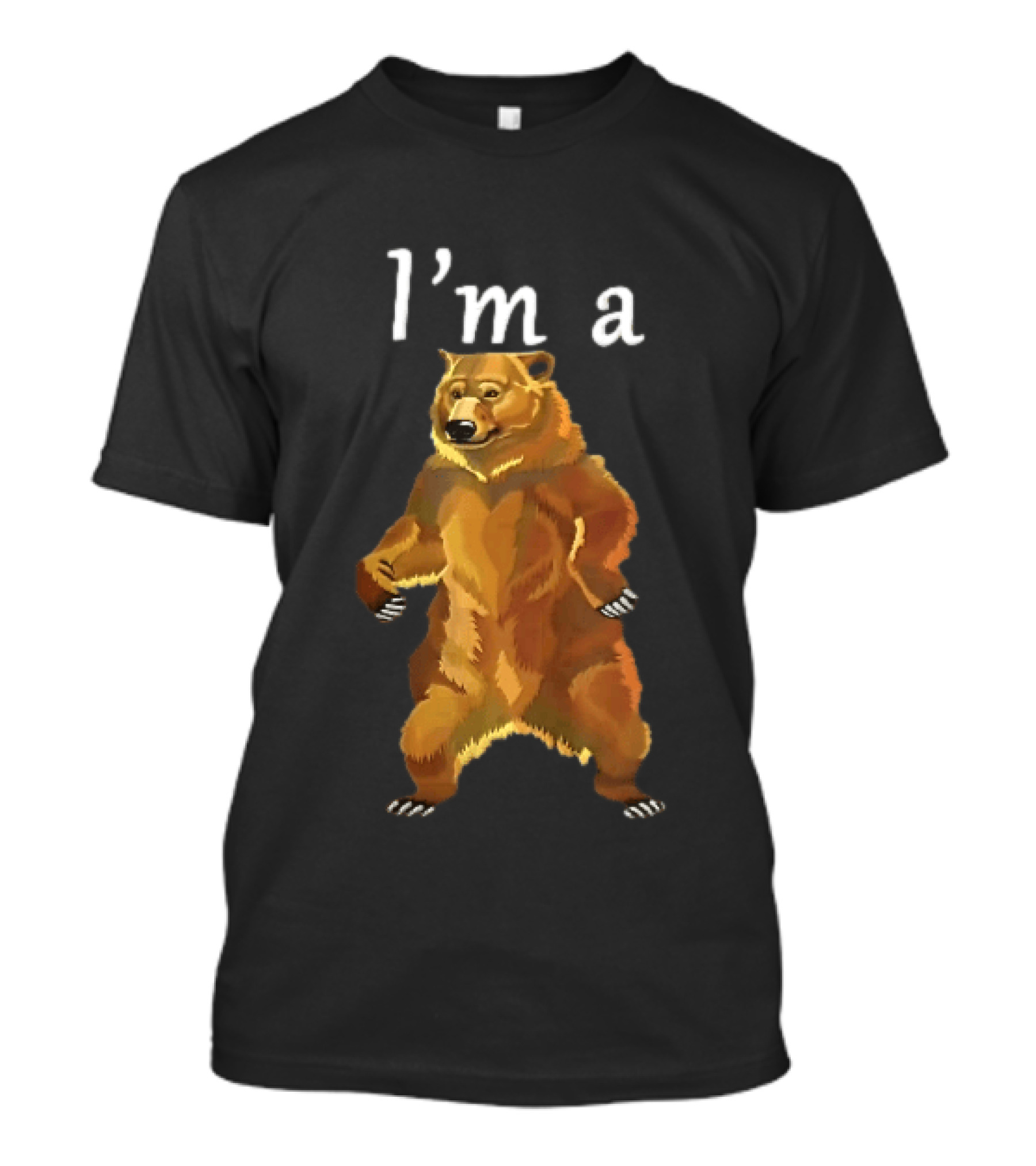 I'm A Standing Brown Grizzly Bear With Open Paws On Hind Legs T-Shirt