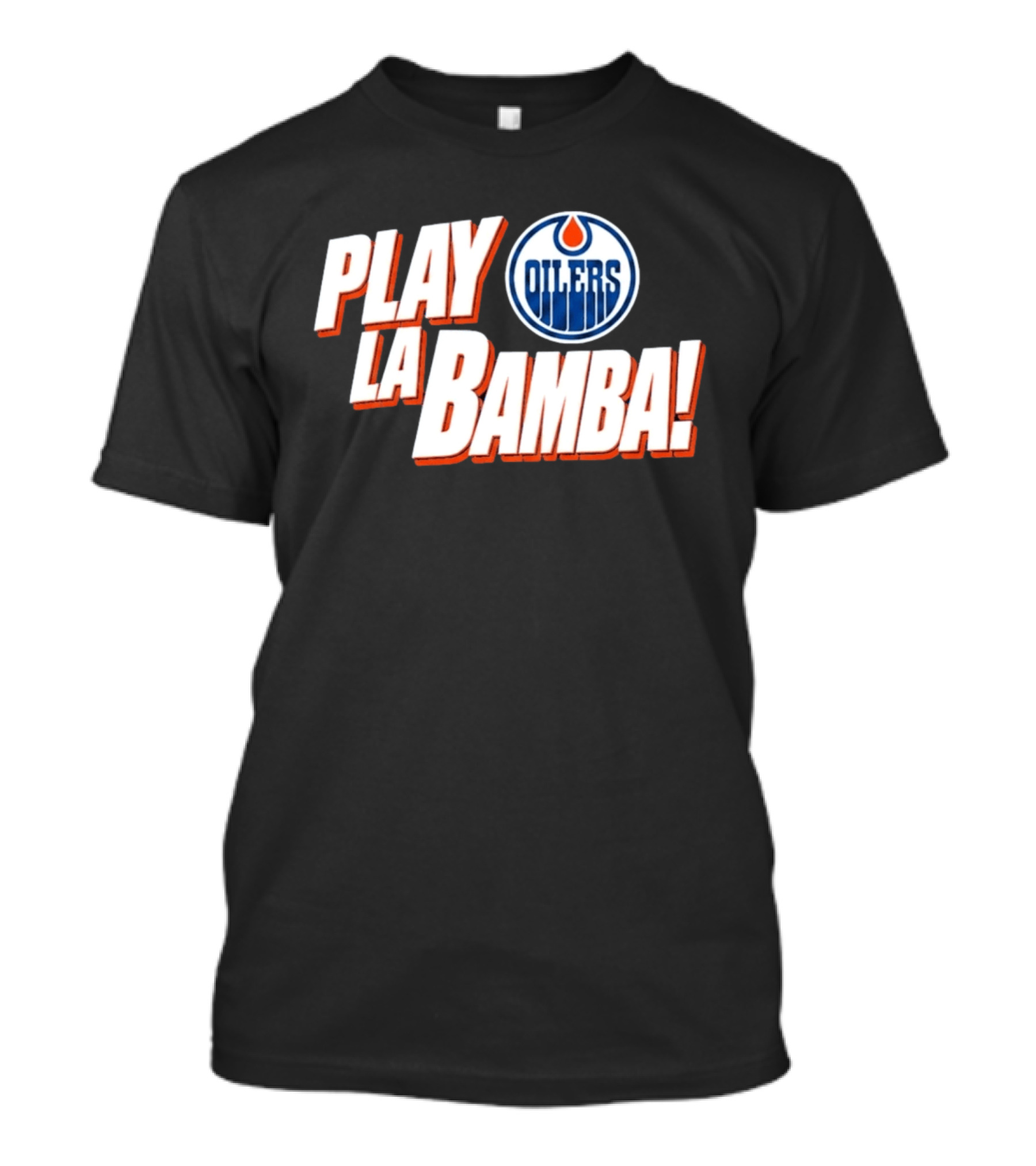 Oilers Play La Bamba Hockey Celebration T-Shirt