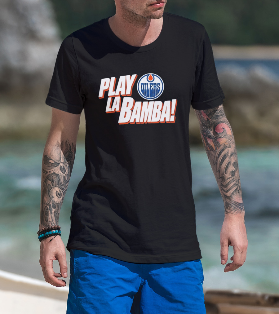 Oilers Play La Bamba Hockey Celebration T-Shirt